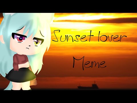 sunset-lover-meme-//gacha-life-meme//-(glm)