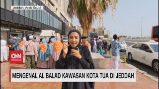 Mengenal Al Balad Kawasan Kota Tua di Jeddah