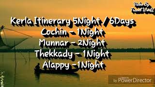 Kerla Tour Package Itinerary , Cochin , Munnar , Thekkady , Alappy , 5 Night /6 Day's .
