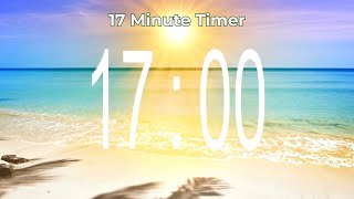 🌞 Summer Vibes 17 Minute Timer with Relaxing Nature Sounds and Soft Music | Focus, Study, or Relax