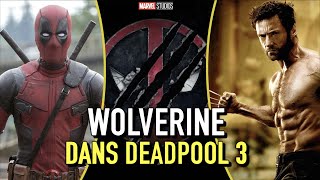 DEADPOOL 3 : WOLVERINE sera dans le FILM !