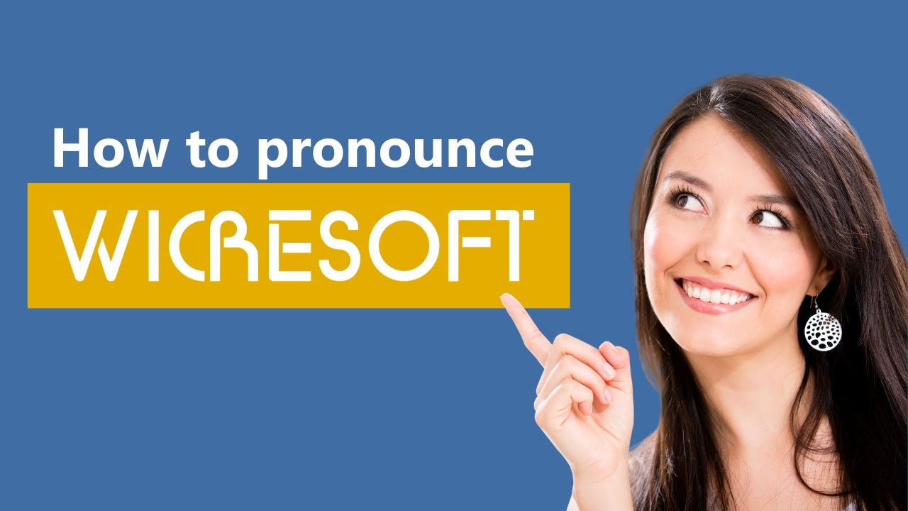 HOW TO PRONOUNCE WICRESOFT