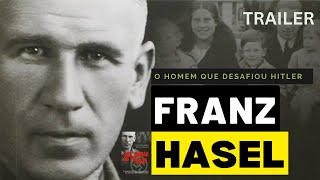 FRANZ HAZEL | O homem que desafiou Hitler