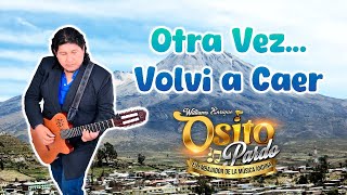 Osito Pardo Williams Enrique - Otra Vez Volví A Caer (Oficial)