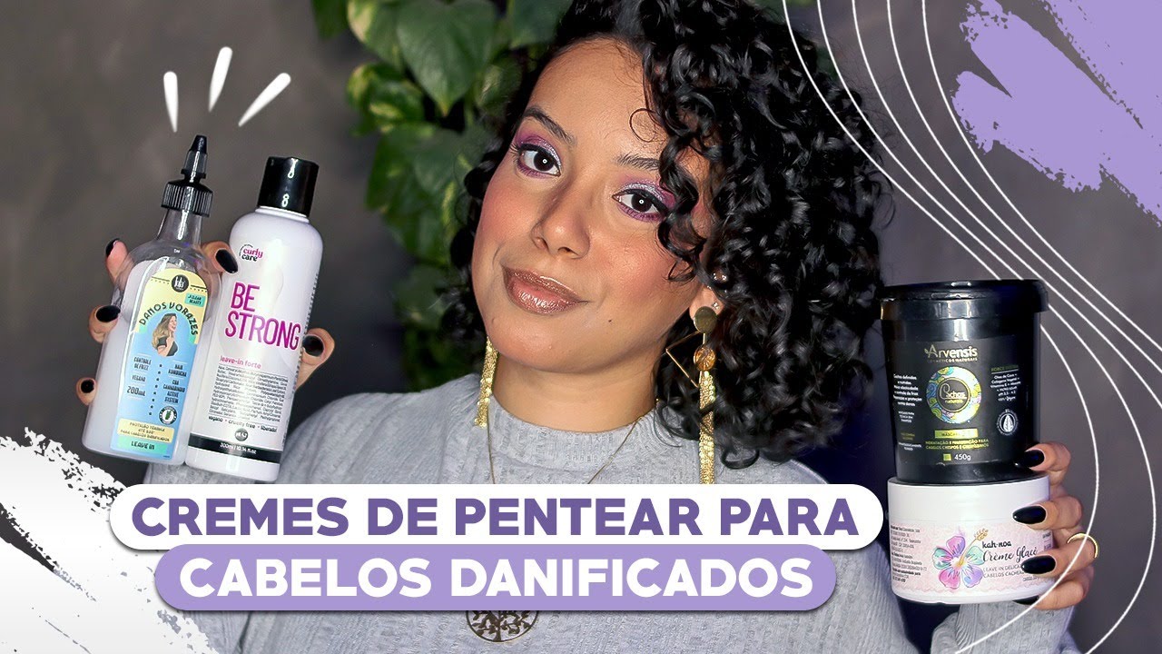 MELHORES CREMES DE PENTEAR PARA CABELOS DANIFICADOS LIBERADOS - Tamires Maia