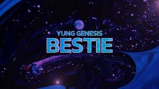 Yung Genesis - Bestie (Offical Lyric Video)