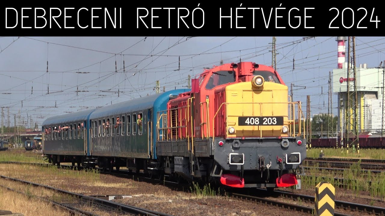 Debreceni Retró Hétvége 2024 | Vonatok Debrecenben (4K/UHD)