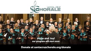 The Santa Cruz Chorale presents: "Hope & Joy"