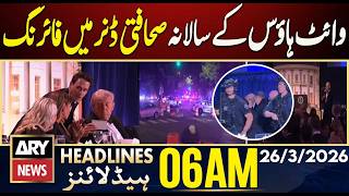 Gunfire at White House Correspondents' Association Dinner, | ARY News 6 AM Headlines | 26 April 2026 screenshot 3