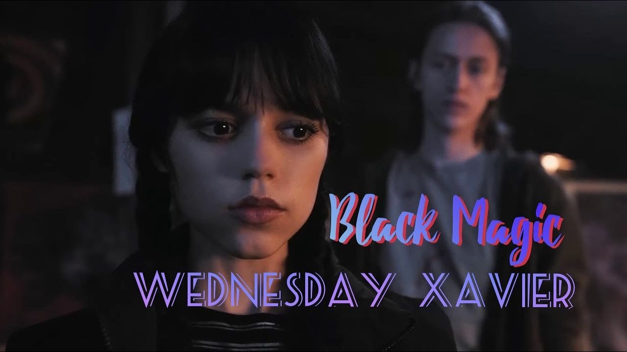 Wednesday & Xavier || Black Magic