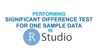 RStudio Basics | Performing Significant Difference Test for One Sample Data in RStudio