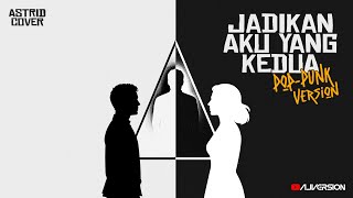 ASTRID - JADIKAN AKU YANG KEDUA (POP-PUNK VERSION) #toprequest
