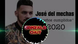 José Del Mechas 2020 Sueños Cumplidos REMIX Gonzalo Chut