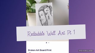 Redbubble Wall Art Pt 1