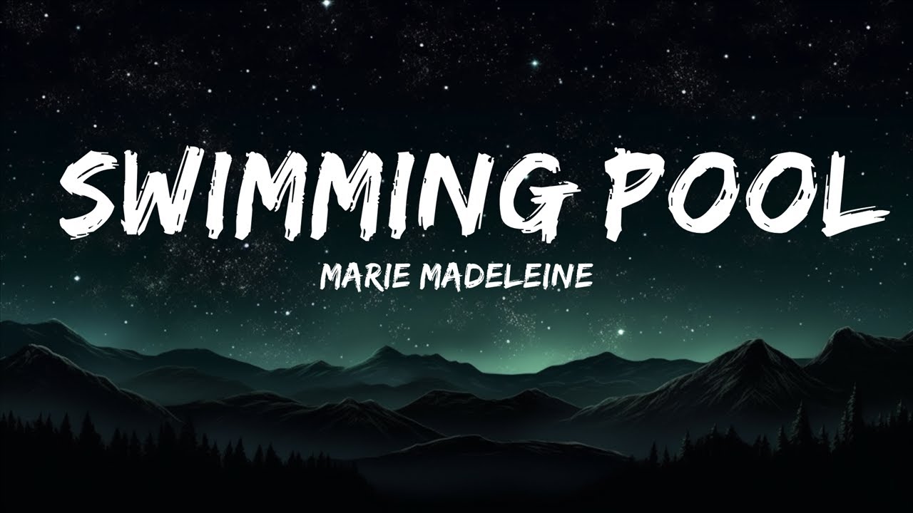 MARIE MADELEINE Swimming Pool (Lyrics) 25mins Chilling music YouTube