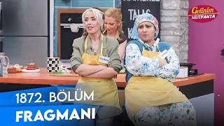 Gelinim Mutfakta - Gelinim Mutfakta 1872. Bölüm Fragmanı