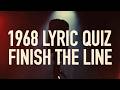 1968 Lyrics Test – Finish the Line If You Can