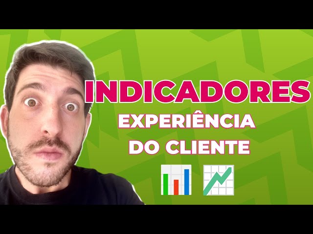 PRINCIPAIS INDICADORES DE CUSTOMER EXPERIENCE | NPS, CSAT, MHS e CES
