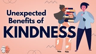 The Selfish benefits of kindness