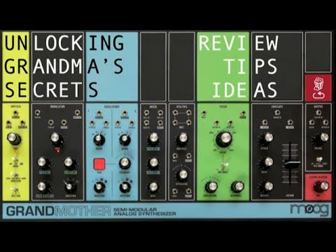 Unlocking Grandmother's Secrets: Review, ideas and tips for Moog's latest semi modular synth