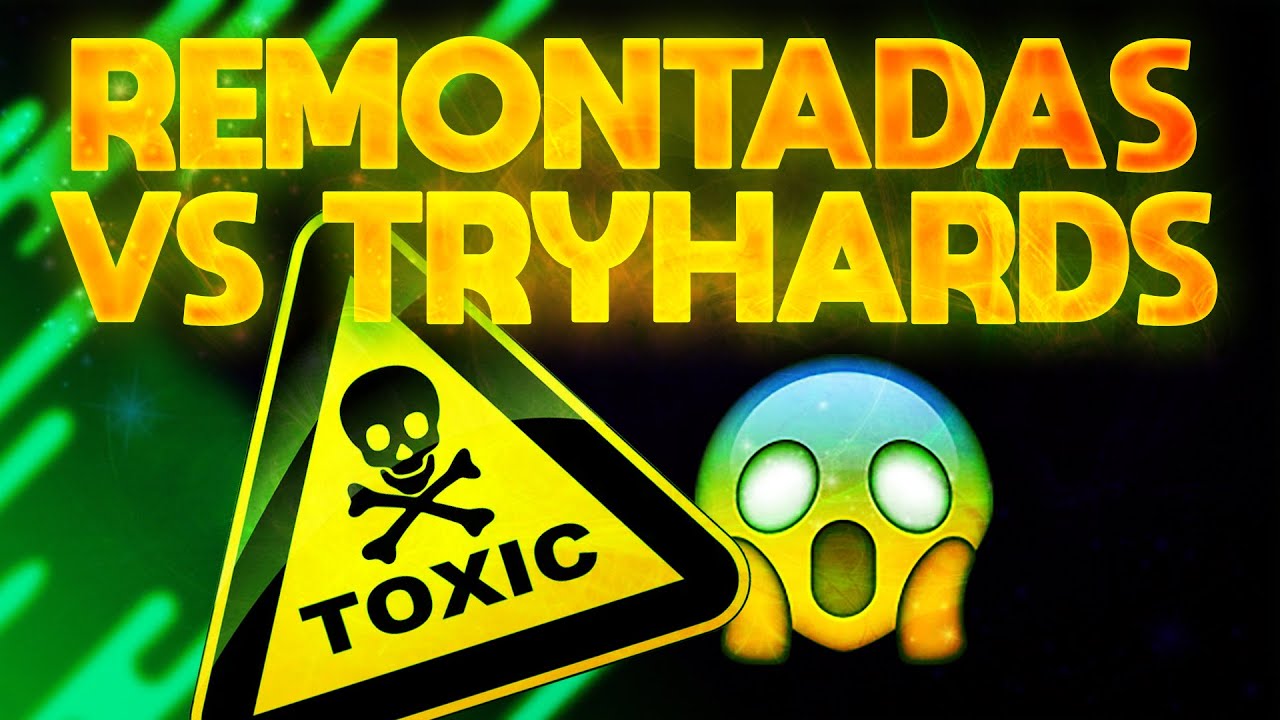 REMONTADAS VS TRYHARDS 😱 - YouTube