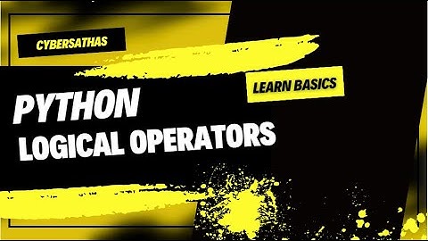 Python Logical Operators - Learn Basics