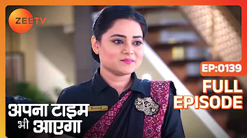 Jaisingh Reveals the Truth to Nandini - Apna Time Bhi Aayega - Full ep 139 - Zee TV