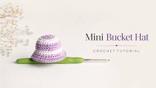 Mini Bucket Hat | Handmade Crochet Tutorial 💜
