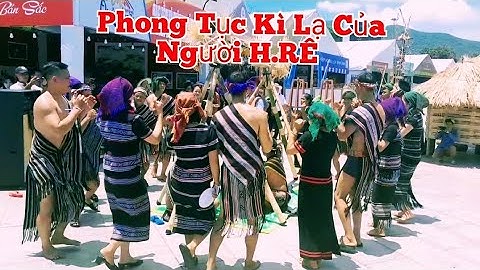 Khám Phá | Phong Tục Kì Lạ Của Người H.RÊ Tỉnh Quảng Ngãi Việt Nam