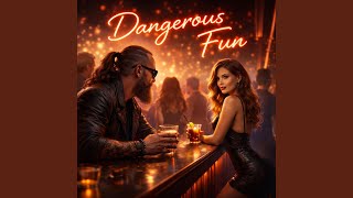 Dangerous Fun