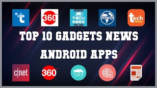 Top 10 Gadgets News Android App | Review screenshot 1