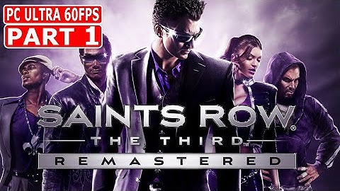 SAINTS ROW THE THIRD REMASTERED Gameplay Walkthrough Part 1 [1080p 60FPS PC ULTRA] - No Commentary