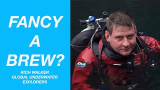 FANCY A BREW? (Series 2 Episode 17) - Rich Walker from Global Underwater Explorers - UK