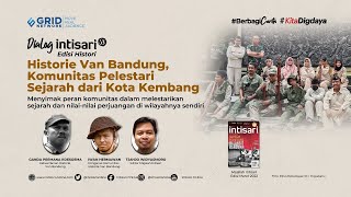DIALOG INTISARI -  HISTORIE VAN BANDUNG, KOMUNITAS PELESTARI SEJARAH DARI KOTA KEMBANG