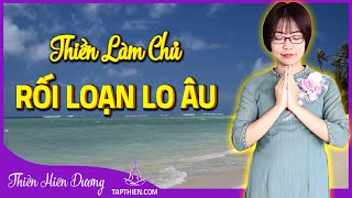 Hướng Dẫn Thiền Làm Chủ Rối Loạn Lo Âu - Loại Bỏ Bất An, Lo Lắng, Căng Thẳng | Thiền Hiên Dương