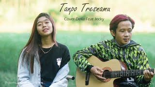 Tanpo Tresnamu Cover Jecky Feat Della ( Reggae Version )