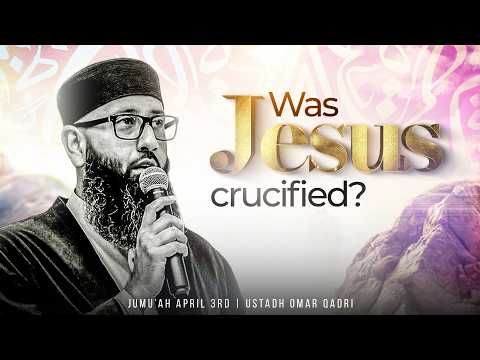 Was Jesus Crucified? | Ustadh Omar | Mecca Islamic Center