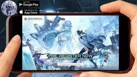 SNOWBREAK: CONTAINMENT ZONE (UPCOMING) 2023 Online-Shooting Mobile/PC Open Pre-Register