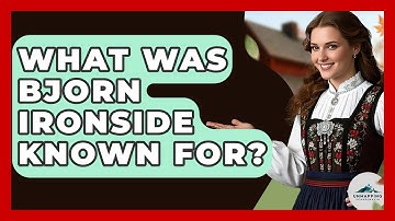 What Was Bjorn Ironside Known For? - Unmapping Scandinavia