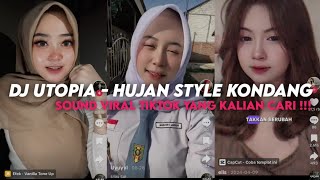 DJ UTOPIA - HUJAN STYLE KONDANG || YANG KALIAN CARI VIRAL TIKTOK MENGKANE ‼️