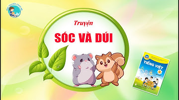 Kể chuyện: SÓC VÀ DÚI | Sách Tiếng Việt lớp 1 - Chân trời sáng tạo | Chủ đề 10: Ngày Chủ nhật