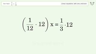 Linear equation with one unknown: Solve 3/9=x/12 step-by-step solution
