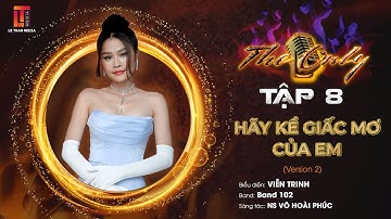 THE ONLY TẬP 8 | HÃY KỂ GIẤC MƠ CỦA EM - VIỄN TRINH - BAND 102 (VERSION 2)