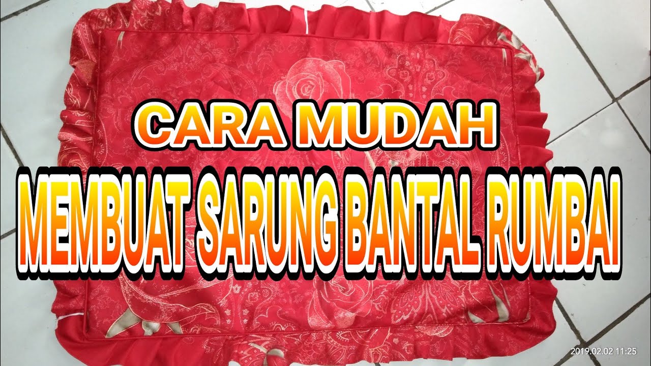 TUTORIAL MEMBUAT SARUNG BANTAL RUMBAI