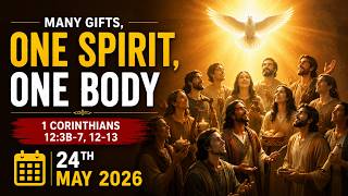 Many Gifts, One Spirit | 1 Corinthians 12:3b-7, 12-13