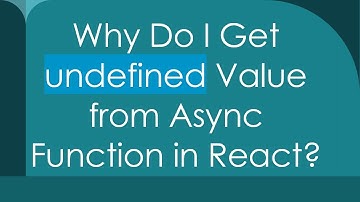 Why Do I Get undefined Value from Async Function in React?