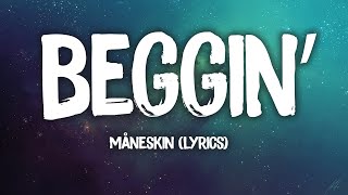 Måneskin - Beggin' (Lyrics) "I'm beggin', beggin' you"