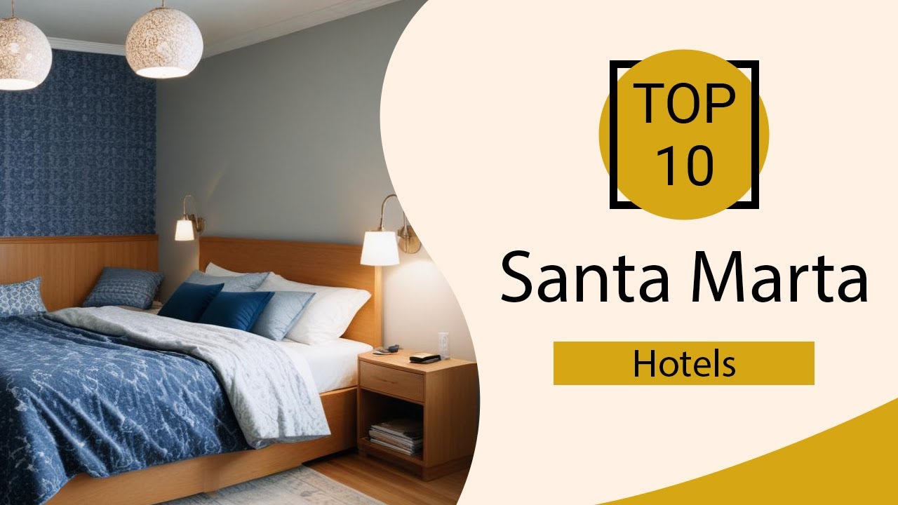 Top 10 Best Hotels in Santa Marta | Santa Marta Best Hotels | Santa Marta Hotels | Colombia