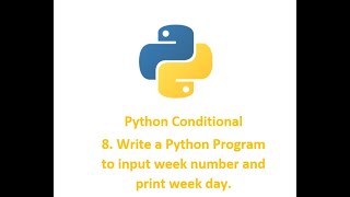 Python Condition 8 || Write a Python Program to input week number and print week day.