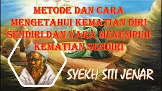 SYEKH SITI JENAR TENTANG METODE CARA MENGETAHUI KEMATIAN DIRI SENDIRI